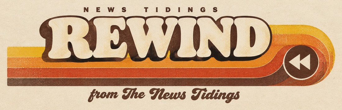 News Tidings Rewind from The News Tidings